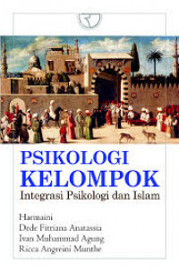 PSIKOLOGI KELOMPOK INTEGRASI PSIKOLOGI DAN ISLAM