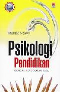 PSIKOLOGI PENDIDIKAN DENGAN PENDEKATAN BARU