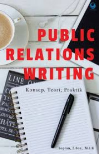 PUBLIC RELATIONS WRITING KONSEP, TEORI, PRAKTIK