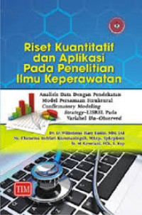 RISET KUANTITATIF DAN APLIKASI PADA PENELITIAN ILMU KEPERAWATAN