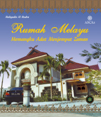 RUMAH MELAYU MEMANGKU ADAT MENJEMPUT ZAMAN