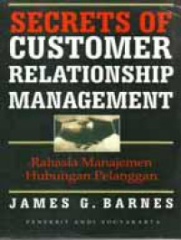 SECRETS OF CUSTOMER RELATIONSHIP MANAGEMENT