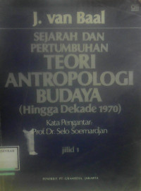 SEJARAH DAN PERTUMBUHAN TEORI ANTROPOLOGI BUDAYA