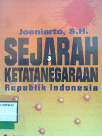 SEJARAH KETATANEGARAAN REPUBLIK INDONESIA