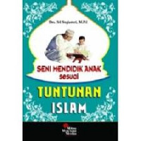 SENI MENDIDIK ANAK SESUAI TUNTUNAN ISLAM