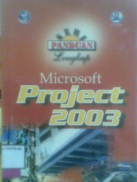 SERI PANDUAN LENGKAP MICROSOFT PROJECT 2003