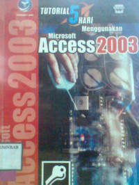 SERI TUTORIAL 5 HARI MENGGUNAKAN MICROSOFT ACCESS 2003