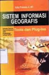 SISTEM INFORMASI GEOGRAFIS TOOLS DAN PLUG INS