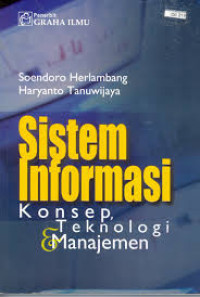 SISTEM INFORMASI KONSEP, TEKNOLOGI & MANAJEMEN