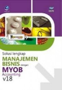 SOLUSI LENGKAP MANAJEMEN BISNIS DENGAN MYOB ACCOUNTING V18