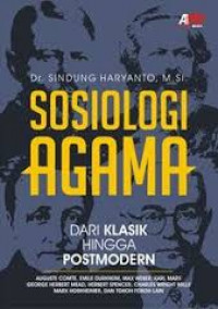 SOSIOLOGI AGAMA DARI KLASIK HINGGA POSTMODERN