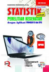 STATISTIK UNTUK PENELITIAN KESEHATAN DENGAN APLIKASI PROGRAM R DAN SPSS