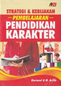 STRATEGI DAN KEBIJAKAN PEMBELAJARAN PENDIDIKAN KARAKTER