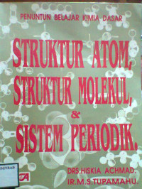 STRUKTUR ATOM, STRUKTUR MOLEKUL DAN SISTEM PERIODIK