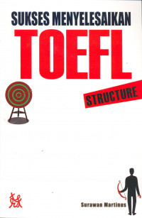 SUKSES MENYELESAIKAN TOEFL STRUCTURE