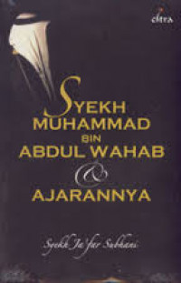 SYEKH MUHAMMAD BIN ABDUL WAHAB DAN AJARANNYA