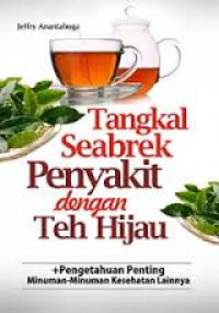 TANGKAL SEABREK PENYAKIT DENGAN TEH HIJAU