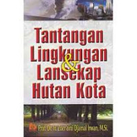 TANTANGAN LINGKUNGAN & LANSEKAP HUTAN KOTA