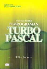 TEORI DAN PRAKTEK PEMROGRAMAN TURBO PASCAL