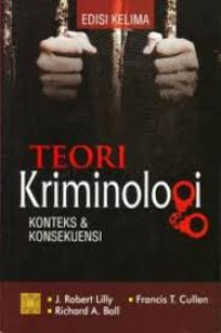 TEORI KRIMINOLOGI KONTEKS & KONSEKUENSI