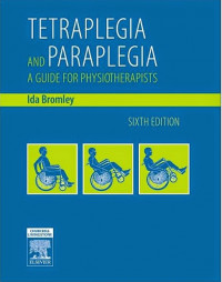 TETRAPLEGIA AND PARAPLEGIA : A GUIDE FOR PHYSIOTHERAPISTS