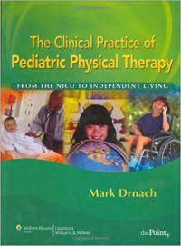 THE CLINICAL PRACTICE OF PEDIATRIC PHYSICAL THERAPY