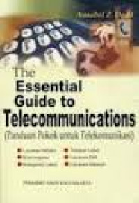 THE ESSENTIAL GUIDE TO TELECOMMUNICATIONS