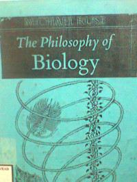 THE PHILOSOPHY OF BIOLOGY