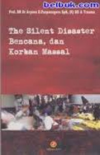 THE SILENT DISASTER BENCANA DAN KORBAN MASSAL