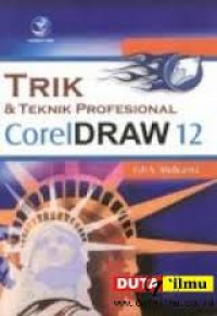 TRIK DAN TEKNIK PROFESIONAL CORELDRAW 12