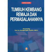 BUKU AJAR TUMBUH KEMBANG REMAJA DAN PERMASALAHANNYA