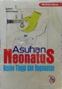 ASUHAN NEONATUS RISIKO TINGGI DAN KEGAWATAN