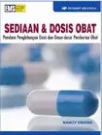 SEDIAAN & DOSIS OBAT : PANDUAN PENGHITUNGAN DOSIS DAN DASAR-DASAR PEMBERIAN OBAT