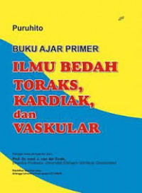 BUKU AJAR PRIMER ILMU BEDAH TORAKS KARDIAAK DAN VASKULAR