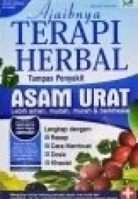 AJAIBNYA TERAPI HERBAL TUMPAS PENYAKIT ASAM URAT